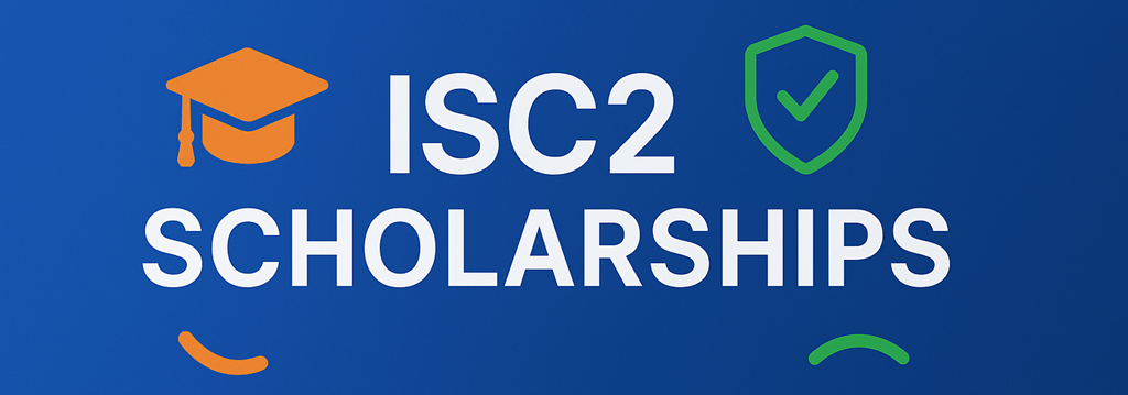ISC2 Cybersecurity Scholarships